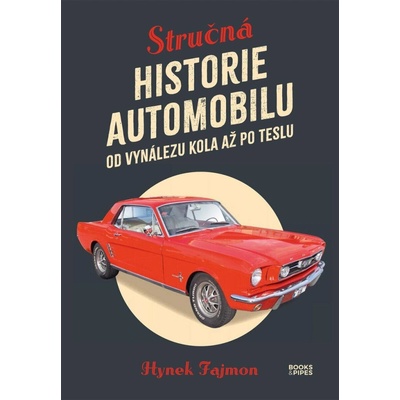 Stručná historie automobilu - Od vynálezu kola až po Teslu