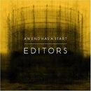 EDITORS: AN END HAS A START CD