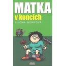 Matka v koncích - Simona Monyová