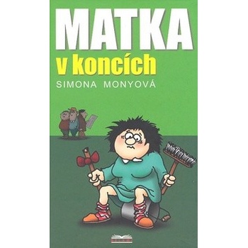 Matka v koncích - Simona Monyová