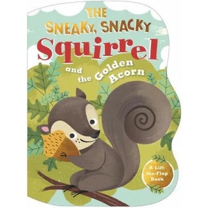 The Sneaky, Snacky Squirrel and the Golden Acorn | Lucia Gaggiotti (ISBN: 9781536222739)