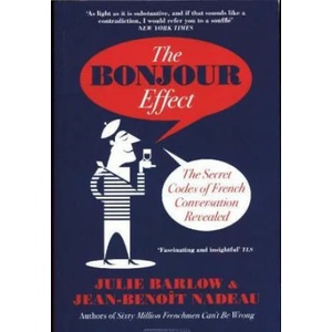 Bonjour Effect | Julie Barlow, Jean-Benoit Nadeau (ISBN: 9780715652190)