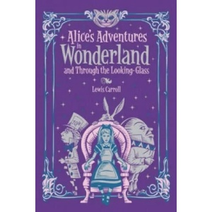 Alice's Adventures in Wonderland and Through the Looking Glass (ISBN: 9781435160736)