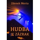 Hudba je zázrak Kniha - Merta Zdenek