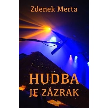 Hudba je zázrak Kniha - Merta Zdenek