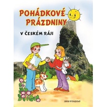 Pohádkové prázdniny v Českém ráji - Kroupová Jana