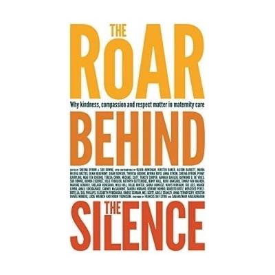 The Roar Behind the Silence - Sheena Byrom