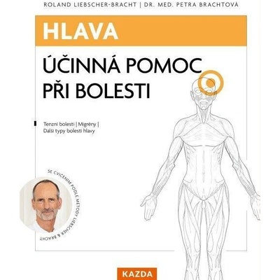 Hlava - Účinná pomoc při bolesti, Brachtová Petra; Liebscher-Bracht