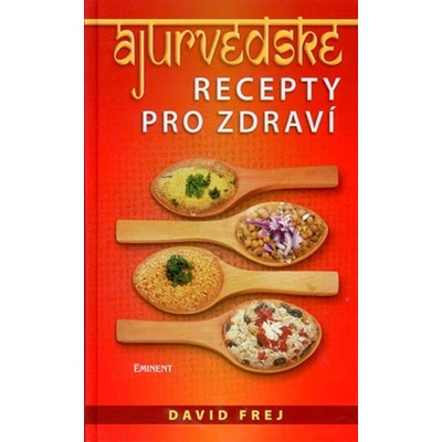 Ájurvédské recepty pro zdraví - David Frej