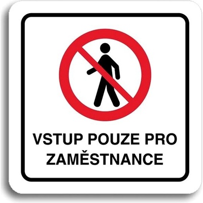 Accept Piktogram „vstup iba pre zamestnancov II“ (80 × 80 mm) (biela tabuľka – farebná tlač)