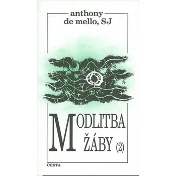 Modlitba žáby 2.díl - de Mello Anthony