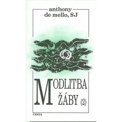 Modlitba žáby 2.díl - de Mello Anthony