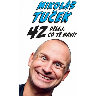 42: Dělej co Tě baví ! Tukanovy odpovědi na otázku Života, Vesmíru a vůbec! - Mikoláš Tuček