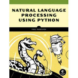 Natural Language Processing With Python And Spacy | Vasiliev, Yuli (ISBN: 9781718500525)