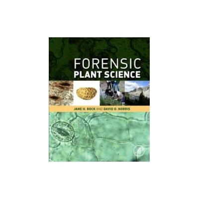 Forensic Plant Science | David Norris, Jane H Bock