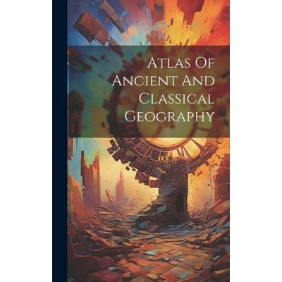 Atlas Of Ancient And Classical Geography | Anonymous