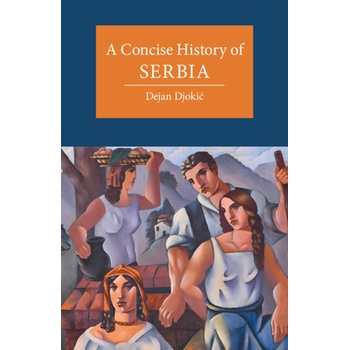 A Concise History of Serbia Djokic Dejan