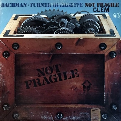 Bachmann Turner Overdrive: Not Fragile CD