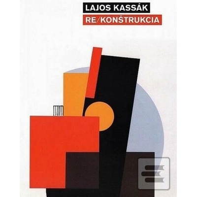 Lajos Kassák ReKonštrukcia