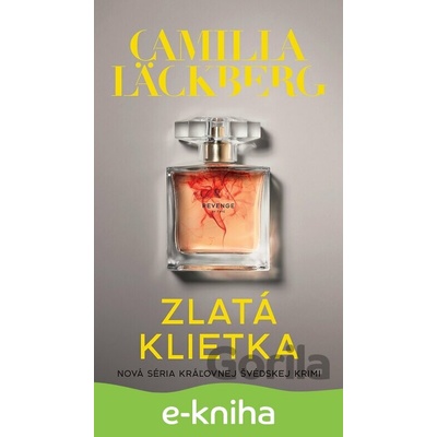 Zlatá klietka - Camilla Läckberg