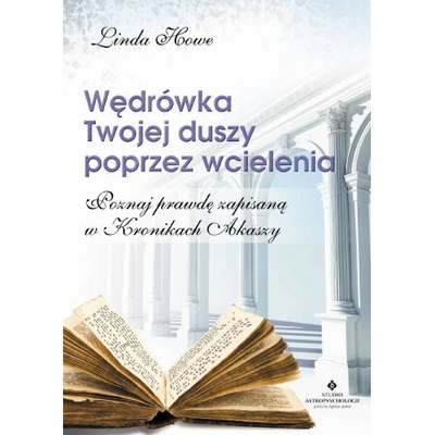 Wędrówka Twojej duszy poprzez wcielenia
