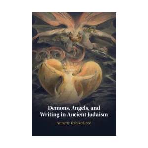 Demons, Angels, and Writing in Ancient Judaism | Annette Yoshiko Reed (ISBN: 9780521119436)