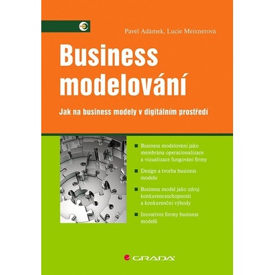Business modelování - Jak na business modely v digitálním prostředí