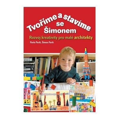 Tvoříme a stavíme se Šimonem - Rozvoj kreativity pro malé architekty