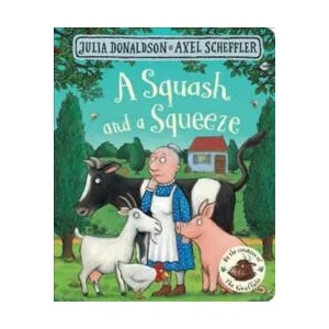 Squash and a Squeeze | Julia Donaldson (ISBN: 9781509830381)
