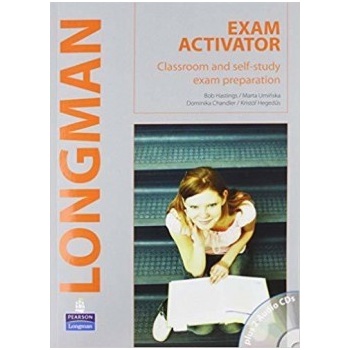 Longman Exam Activator Student´s Book + Workbook + 2 audio CDs Hastings B. Uminska M. Chandler D. Hegedus K.