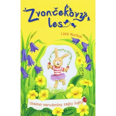 Zvončekový les Úžasné narodeniny zajky Zojky