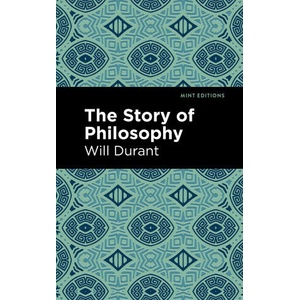 The Story of Philosophy | Will Durant, Mint Editions (2024)