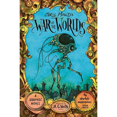 Faber and Faber Chris Mould's War of the Worlds: A Graphic Novel