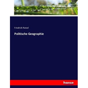 Politische Geographie | Friedrich Ratzel (ISBN: 9783744681445)