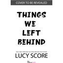 Things We Left Behind