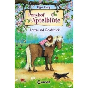 Ponyhof Apfelblüte (Band 3) - Lotte und Goldstück | Pippa Young, Tatjana Kröll (ISBN: 9783785579367)