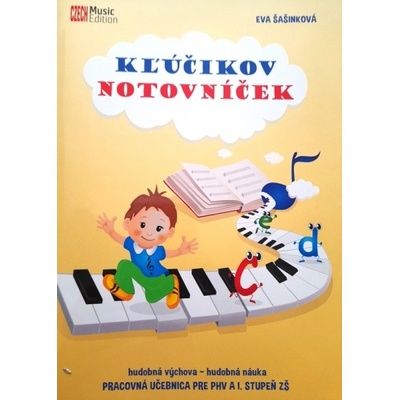 Kľúčikov notovníček - Pracovná učebnica pre PHV a I. stupeň ZŠ - Šašinková Eva