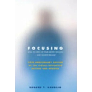 Focusing | Eugene T Gendlin (2003)