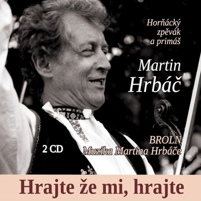 Broln & Muzika Martina Hrbáče: Hrajte, že mi hrajte - Broln & Muzika Martina Hrbáče