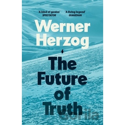 The Future of Truth - Werner Herzog