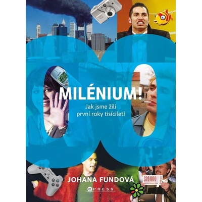 Milénium! - Jak jsme žili první roky tisíciletí - Fundová Johana