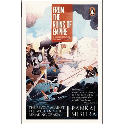 From the Ruins of Empire - The Revolt Against the West and the Remaking of Asia Mishra PankajPaperback