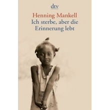 Ich sterbe, aber die Erinnerung lebt Mankell HenningPaperback