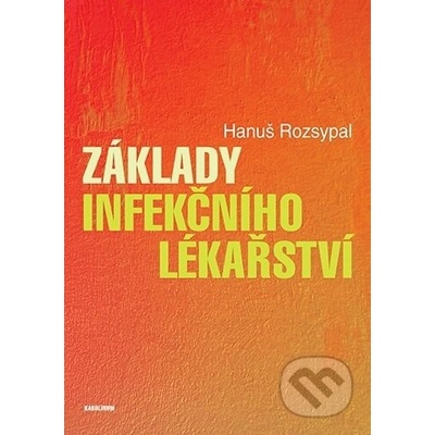 Základy infekčního lékařství - Hanuš Rozsypal