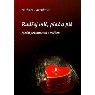 Radšej mlč, plač a píš
