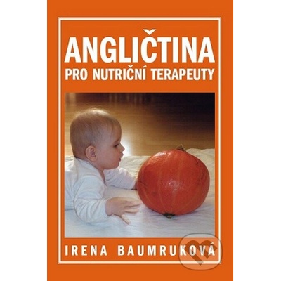 Angličtina pro nutriční terapeuty - Irena Baumruková