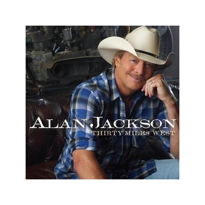 Thirty Miles West - Alan Jackson CD