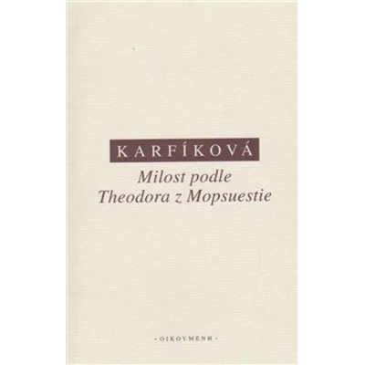Milost podle Theodora z Mopsuestie - Lenka Karfíková