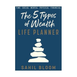The 5 Types of Wealth Life Planner | Sahil Bloom (ISBN: 9780008801977)