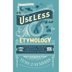 Useless Etymology (ISBN: 9781399809184)